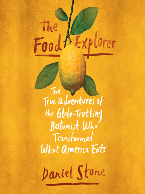 Title details for The Food Explorer by Daniel Stone - Wait list